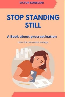 Stop Standing Still A Book about Procrastination - Lear -  NEW VICTOR. KONECSN 2