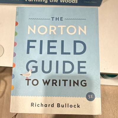 W. W. Norton Norton Field Guide to Writing 5th Ed Richard Bullock Paperback