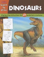 Learn to Draw Dinosaurs: Learn to Draw and Color 27 Prehistoric Creatures, S...