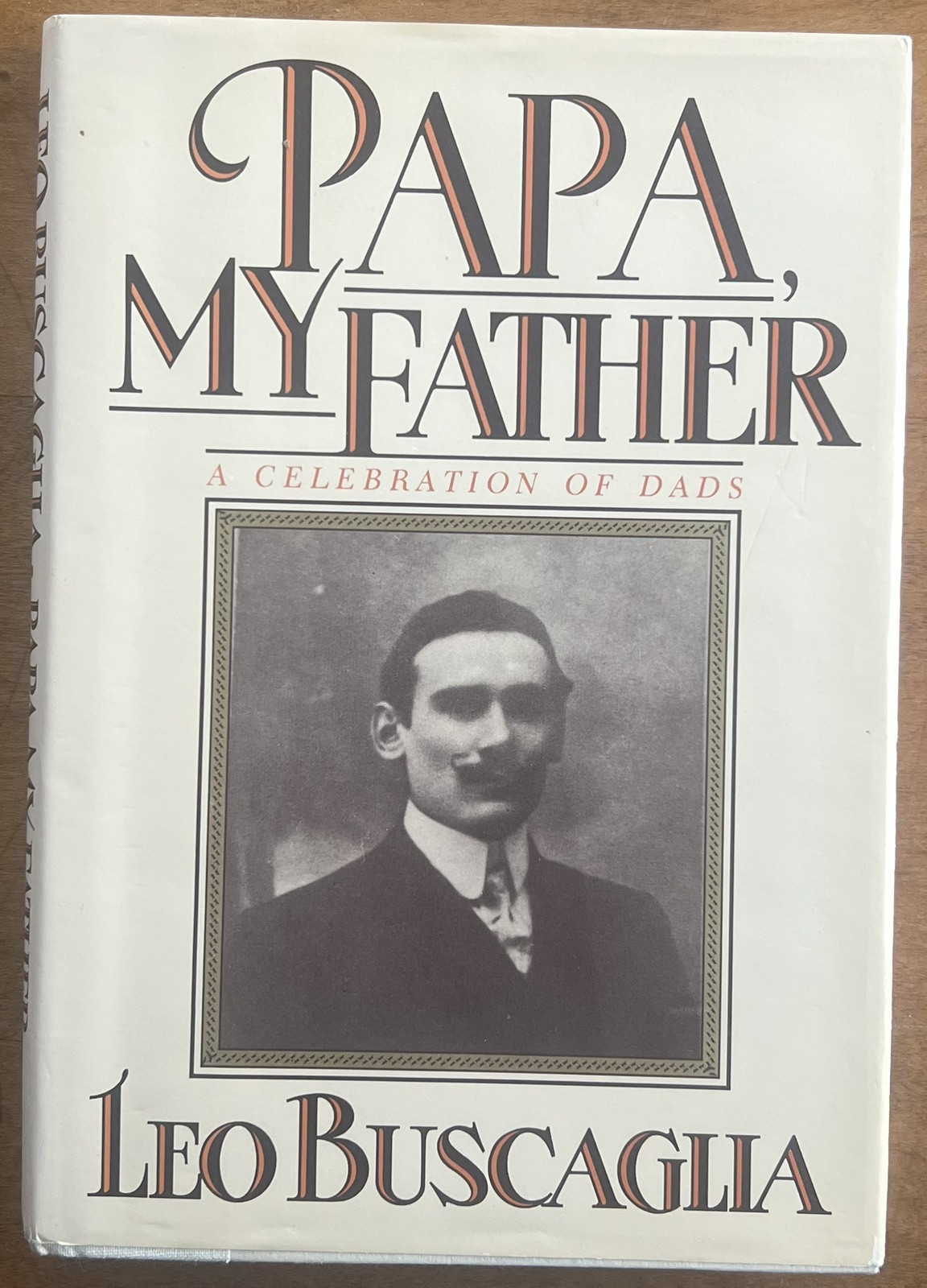 Papa My Father A Celebration of Dads by Leo F. Buscaglia Humor Biography 1989