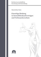 Einseitige Bindung In ImmobilienkaufverträGen Und Verbraucherschutz Maximilian H
