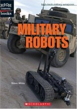 Military Robots (High Interest Books: High-Tech Military Weapons)