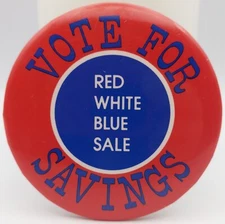 Vintage Red White Blue Sale Pinback Button Retail Advertising Vote For Savings