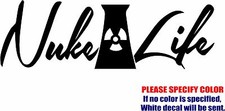 Nuke Life 03 Graphic Die Cut decal sticker Car Truck Boat Window Bumper 12"