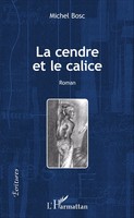 Michel Bosc | La Cendre Et Le Calice | Taschenbuch | FranzöSisch (2024) | 232 S.