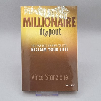 The Millionaire Dropout Vince Stanzione Wiley Business Entrepreneurship Book