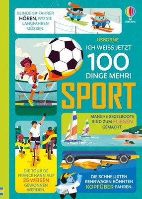 Ich weiß jetzt 100 Dinge mehr! Sport: Sachbuch für Kinder   Spannendes und Überr
