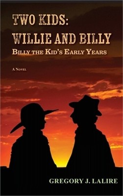 Two Kids, Willie and Billy: Billy the Kid's Early Years (Hardcover) (Hardback or