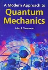 A Modern Approach to Quantum Mechanics - Paperback, by John S Townsend - Good