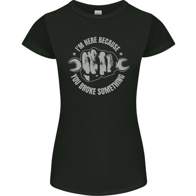 Lustig Mechaniker You Broke Etwas Damen Petite Schnitt T-Shirt