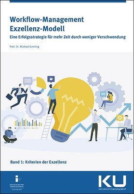 Workflow-Management Exzellenz Modell Band 1: Eine Erfolgsstrategie für mehr Zeit
