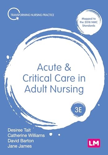 Acute and Critical Care in Adult Nursing (Transforming Nursing .