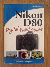 Nikon D80 Digital Field Guide by Busch, David D. 2007