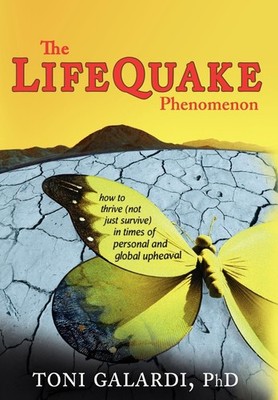 The LifeQuake Phenomenon: How to Thrive (Not Just Survive) in Times of Perso...