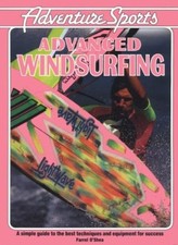 Advanced Windsurfing (Adventure Sports) By Farrel O'Shea. 9780811723039