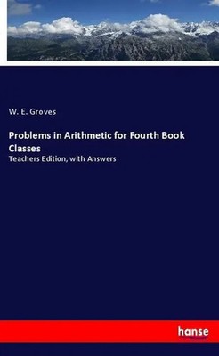 W. E. Groves | Problems in Arithmetic for Fourth Book Classes | Taschenbuch