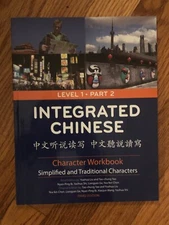 Integrated Chinese: Level 1, Part 2 Character Workbook Traditional & Simplified