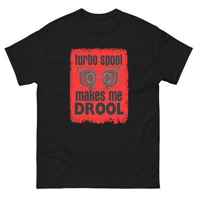 TURBO SPOOL MAKES ME DROOL T SHIRT TURBOCHARGER BOOST