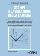 STAMPI E LAVORAZIONE DELLA LAMIERA  - ARIOSI VITTORIO, MARZI CLAUDIO - HOEPLI