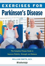 Exercises for Parkinson's Disease: The Complete Fitness Guide to Improve Mob...