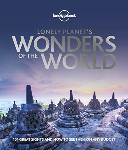 Lonely Planet's Wonders of the World: 101 great sights and... - Planet, Lonely