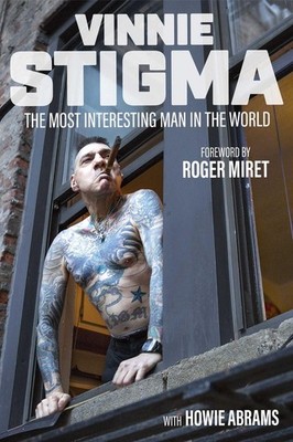The Most Interesting Man in the World by Vinnie Stigma Hardcover Book