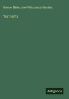 Manuel Nieto (U. A.) | Tormenta | Buch | Spanisch (2025) | Antigonos Verlag