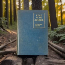 1920s Natural History ~ Edge of the Jungle ~ William Beebe ~ Henry Holt HC