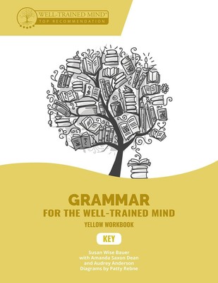 Key to Yellow Workbook: A Complete Course for Young Writers, Aspiring Rhetor...