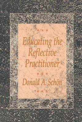Educating the Reflective Practitioner: Toward a New Design for Teaching and...