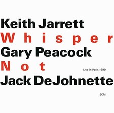 GARY PEACOCK KEITH JARRETT JACK DEJOHNETTE - Whisper Not (live In Paris 1999)