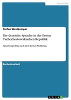 Die Deutsche Sprache In Der Ersten Tschechoslowakischen Republik (Buch)