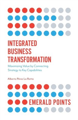 INTEGRATED BUSINESS TRANSFORMATION by Alberto Perez Wilson Learning, USA La
