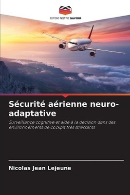 Scurit arienne neuro-adaptative by Nicolas Jean LeJeune (French) Paperback Book