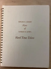 Edgar H Adams' Plates of Lyman H. Lows Hard Times Tokens Coin Medal Book 240
