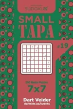 Sudoku Small Tapa - 200 Master Puzzles 7X7 (Volume 19)