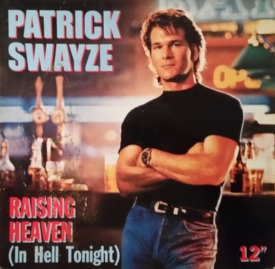 Patrick Swayze - Raising Heaven (In Hell Tonight) 12'' Maxi Vinyl Electron 225484