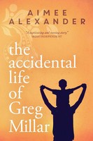 The Accidental Life Of Greg Millar Aimee Alexander Taschenbuch Englisch 2014