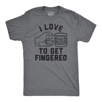 Mens Funny T Shirts I Love to Get Fingered Sarcastic Whiskey Graphic Novelty Tee