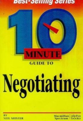 10 Minute Guide to Negotiating [10 Minute Guides]