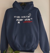 Sad doesn't mean weak Hoodie, Unisex Sweatshirt, Pullover Jumper Emotional Vibes