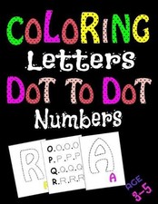 Coloring Letters Dot To Dot Numbers: Workbook, kids book by Jk Art Paperback Boo