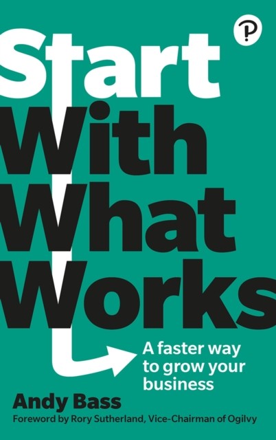 Start with What Works by Andy Bass (Paperback Book)