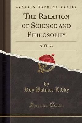 The Relation of Science and Philosophy A Thesis Cl