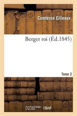 Berger Roi. Tome 2 by Comtesse Eilleaux (French) Paperback Book
