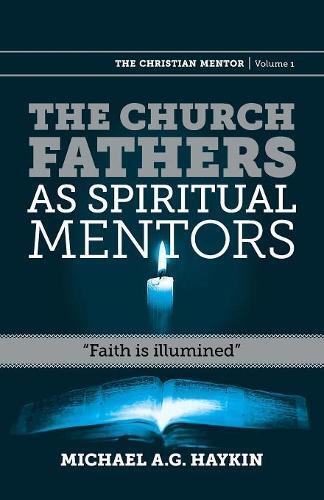 Thumbnail - Michael A Haykin The Church Fathers As Spiritual Mentors (taschenbuch)