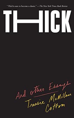 Thick: And Other Essays by McMillan Cottom, Tressie [Paperback]