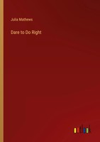 Julia Mathews | Dare To Do Right | Taschenbuch | Englisch (2023)