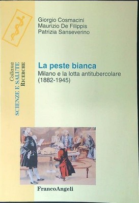 Die weiße Pest. Mailand und der Tuberkulosekampf (1888-1945)