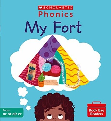 Scholastic Phonics: My Fort (Set 6). ..., Heddle, Becca